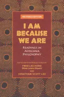 Je suis parce que nous sommes : Lectures de philosophie africaine - I Am Because We Are: Readings in Africana Philosophy