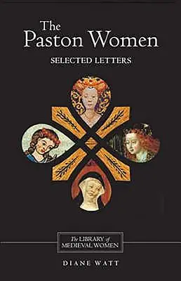 Les femmes Paston : Lettres choisies - The Paston Women: Selected Letters