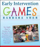 Jeux d'intervention précoce : Des façons amusantes et joyeuses de développer les aptitudes sociales et motrices des enfants atteints de troubles du spectre autistique ou de troubles du traitement sensoriel. - Early Intervention Games: Fun, Joyful Ways to Develop Social and Motor Skills in Children with Autism Spectrum or Sensory Processing Disorders