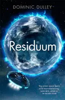Residuum - le troisième volet de la série de space opera pleine d'action The Long Game - Residuum - the third in the action-packed space opera The Long Game