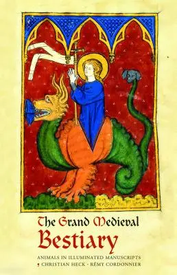 Le grand bestiaire médiéval (édition Dragonet) : Les animaux dans les manuscrits enluminés - The Grand Medieval Bestiary (Dragonet Edition): Animals in Illuminated Manuscripts