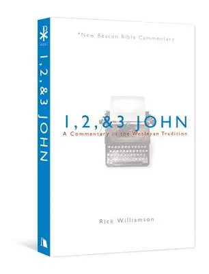 1, 2, & 3 Jean : Un commentaire dans la tradition wesleyenne - 1, 2, & 3 John: A Commentary in the Wesleyan Tradition