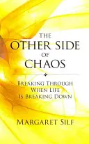 L'autre côté du chaos - S'en sortir quand la vie s'effondre - Other Side of Chaos - Breaking through when life is breaking down