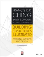 Structures de construction illustrées : Modèles, systèmes et conception - Building Structures Illustrated: Patterns, Systems, and Design