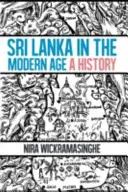 Le Sri Lanka à l'ère moderne - Une histoire d'idées contestées - Sri Lanka in the Modern Age - A History of Contested Ideas