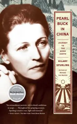 Pearl Buck en Chine : Voyage vers la bonne terre - Pearl Buck in China: Journey to the Good Earth