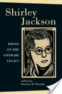 Shirley Jackson : Essais sur l'héritage littéraire - Shirley Jackson: Essays on the Literary Legacy