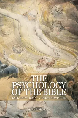 La psychologie de la Bible : Expliquer les voix et les visions divines - The Psychology of the Bible: Explaining Divine Voices and Visions