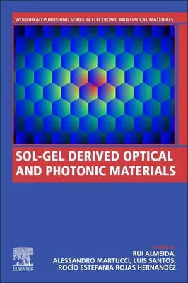 Matériaux optiques et photoniques dérivés de Sol-Gel - Sol-Gel Derived Optical and Photonic Materials