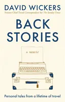 Back Stories - Récits personnels d'une vie de voyage - Back Stories - Personal tales from a lifetime of travel