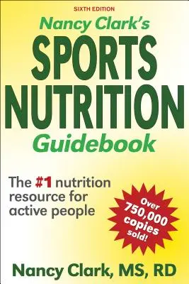 Le guide de nutrition sportive de Nancy Clark - Nancy Clark's Sports Nutrition Guidebook