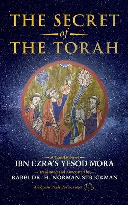 Le secret de la Torah : Une traduction du Yesod Mora d'Ibn Ezra - The Secret of the Torah: A Translation of Ibn Ezra's Yesod Mora