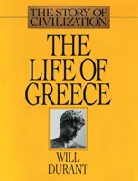 La vie de la Grèce : L'histoire de la civilisation, Volume II - The Life of Greece: The Story of Civilization, Volume II