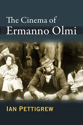 Le cinéma d'Ermanno Olmi - The Cinema of Ermanno Olmi