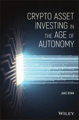 Investir dans les crypto-actifs à l'ère de l'autonomie - Crypto Asset Investing in the Age of Autonomy