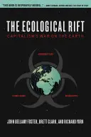 Le fossé écologique : la guerre du capitalisme contre la terre - The Ecological Rift: Capitalism's War on the Earth