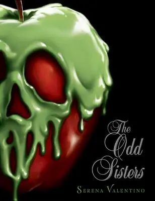 Les sœurs bizarres : Un roman sur les méchants - The Odd Sisters: A Villains Novel