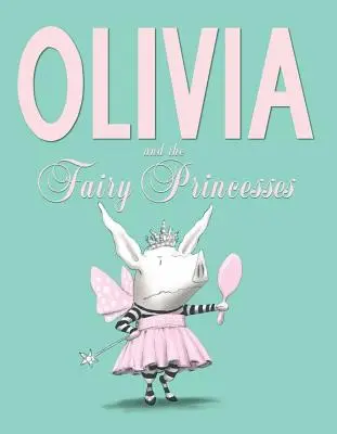 Olivia et les princesses fées - Olivia and the Fairy Princesses