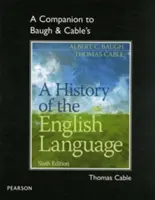Un compagnon pour l'histoire de la langue anglaise de Baugh et Cable - A Companion to Baugh & Cable's a History of the English Language