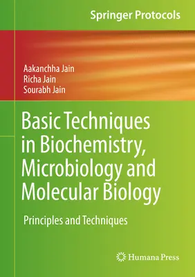 Techniques de base en biochimie, microbiologie et biologie moléculaire : Principes et techniques - Basic Techniques in Biochemistry, Microbiology and Molecular Biology: Principles and Techniques