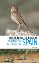 Où observer les oiseaux dans le nord et l'est de l'Espagne - Where to Watch Birds in Northern and Eastern Spain