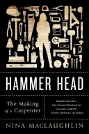 Tête de marteau : La formation d'un charpentier - Hammer Head: The Making of a Carpenter