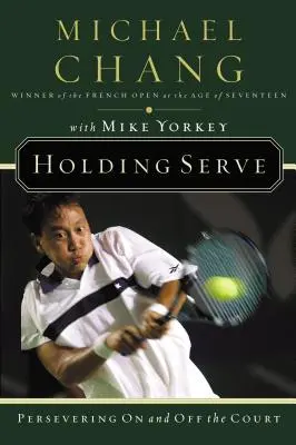 Tenir le service : Persévérer sur et en dehors du terrain - Holding Serve: Persevering on and Off the Court