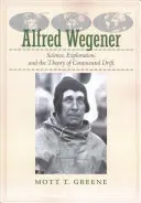 Alfred Wegener : La science, l'exploration et la théorie de la dérive des continents - Alfred Wegener: Science, Exploration, and the Theory of Continental Drift