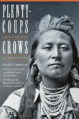 Plenty-Coups : Chef des corbeaux (deuxième édition) - Plenty-Coups: Chief of the Crows (Second Edition)