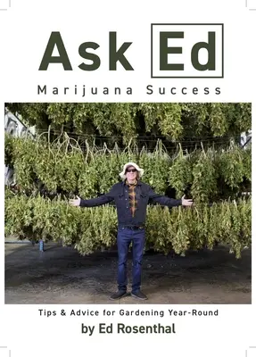 Ask Ed : Marijuana Success : Trucs et astuces pour jardiner tout au long de l'année - Ask Ed: Marijuana Success: Tips and Advice for Gardening Year-Round