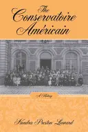Le Conservatoire Amricain : Une histoire - The Conservatoire Amricain: A History