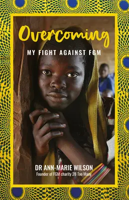 Vaincre : Mon combat contre la MGF - Overcoming: My Fight Against Fgm