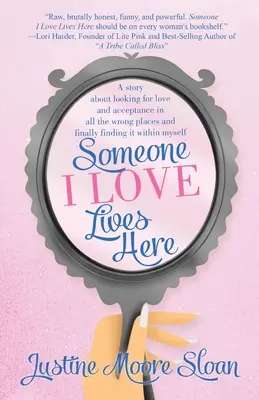 Quelqu'un que j'aime vit ici : Une histoire sur la recherche de l'amour et de l'acceptation dans tous les mauvais endroits, et finalement le trouver à l'intérieur de moi-même. - Someone I Love Lives Here: A story about looking for love and acceptance in all the wrong places, and finally finding it within myself.