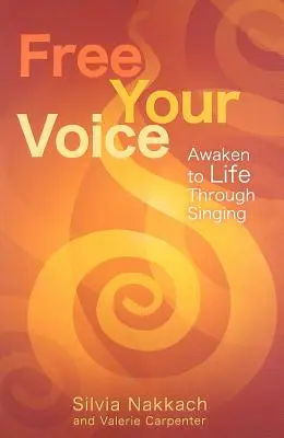 Libérez votre voix : S'éveiller à la vie par le chant - Free Your Voice: Awaken to Life Through Singing