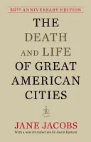 La mort et la vie des grandes villes américaines : Édition du 50e anniversaire - The Death and Life of Great American Cities: 50th Anniversary Edition