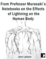 Extrait des carnets du professeur Murasaki sur les effets de la foudre sur le corps humain - From Professor Murasaki's Notebooks on the Effects of Lightning on the Human Body