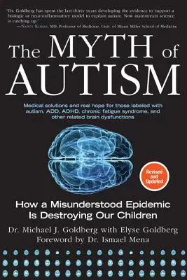 Le mythe de l'autisme : Comment une épidémie mal comprise détruit nos enfants, édition augmentée et révisée - The Myth of Autism: How a Misunderstood Epidemic Is Destroying Our Children, Expanded and Revised Edition