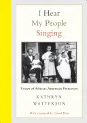 I Hear My People Singing : Les voix des Afro-Américains de Princeton - I Hear My People Singing: Voices of African American Princeton