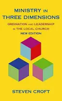 Le ministère en trois dimensions - Ordination et leadership dans l'Église locale - Ministry in Three Dimensions - Ordination and Leadership in the Local Church