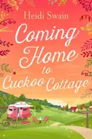 Retour à la maison à Cuckoo Cottage - Coming Home to Cuckoo Cottage