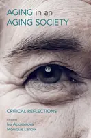 Vieillir dans une société vieillissante : Réflexions critiques - Ageing in an Ageing Society: Critical Reflections