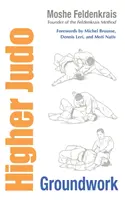 Judo supérieur : travail de base - Higher Judo: Groundwork