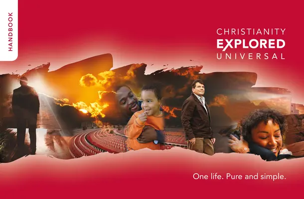 Christianity Explored Universal Handbook (Manuel universel du christianisme exploré) : Une vie. Pure et simple. - Christianity Explored Universal Handbook: One Life. Pure and Simple.