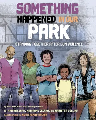 Quelque chose s'est passé dans notre parc : Se tenir ensemble après la violence des armes à feu - Something Happened in Our Park: Standing Together After Gun Violence