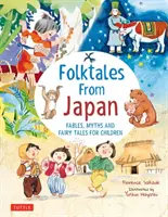 Contes populaires du Japon : Fables, mythes et contes de fées pour enfants - Folk Tales from Japan: Fables, Myths and Fairy Tales for Children