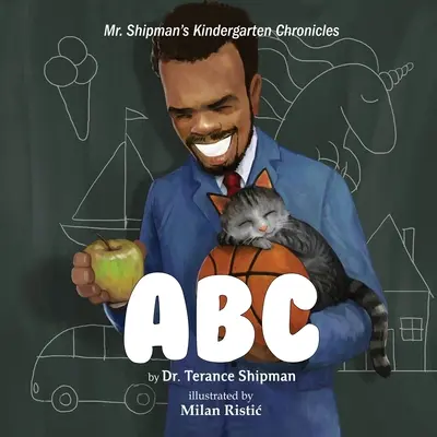 Les chroniques du jardin d'enfants de M. Shipman : ABC - Mr. Shipman's Kindergarten Chronicles: ABC