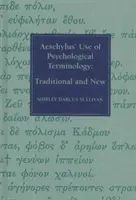 L'utilisation de la terminologie psychologique par Eschyle - Aeschylus' Use of Psychological Terminology