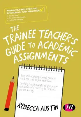 The Trainee Teacher′s Guide to Academic Assignments (en anglais) - The Trainee Teacher′s Guide to Academic Assignments