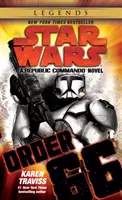 Ordre 66 : Légendes de la Guerre des étoiles (Commando de la République) : Un roman du Commando de la République - Order 66: Star Wars Legends (Republic Commando): A Republic Commando Novel