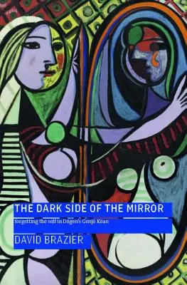 Le côté obscur du miroir : L'oubli de soi dans le Genjō Kōan de Dōgen - The Dark Side of the Mirror: Forgetting the Self in Dōgen's Genjō Kōan